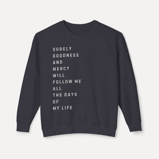 Goodness + Mercy Psalm 23:6  - Crew