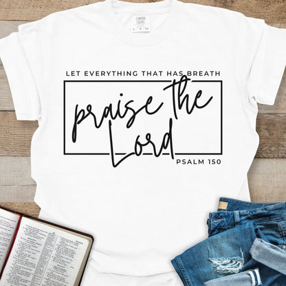 Let Everything Praise the Lord - Tee