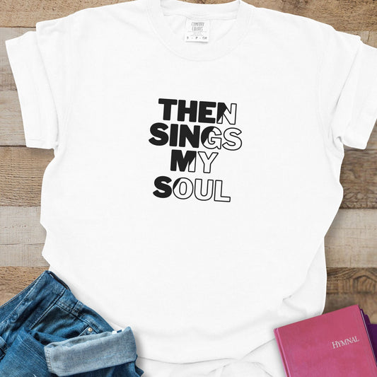 Then Sings My Soul - Tee